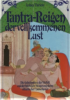 Buchcover: Ashley Thirleby – Tantra-Reigen der vollkommenen Lust