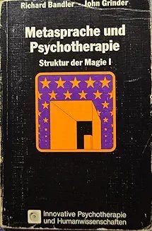 Buchcover: Richard Bandler & John Grinder – Metasprache und Psychotherapie: Die Struktur der Magie Band I & II